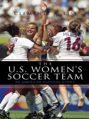 cover image of The U. S. Women's Soccer Team